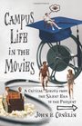Campus Life in the Movies A Critical Survey from the Silent Era to the Present