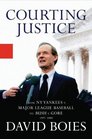 Courting Justice  From the NY Yankees V Major League Baseball to Bush V Gore 19972000