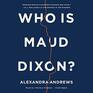 Who is Maud Dixon A Novel