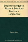 Beginning Algebra Student Solutions Manual  Component