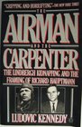 The Airman and the Carpenter : The Lindbergh Kidnapping and the Framing of Richard Hauptman