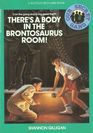 THERE'S A BODY IN THE BRONTOSAURUS ROOM