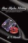 New Alpha Rising Ascension Part I