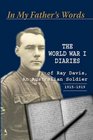 In My Father's Words The World War I Diaries of Ray Davis An Australian Soldier