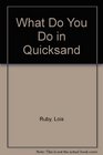 What Do You Do in Quicksand