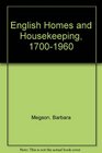 English Homes and Housekeeping 17001960