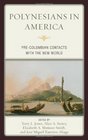 Polynesians in America PreColumbian Contacts with the New World
