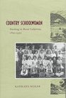 Country Schoolwomen Teaching in Rural California 18501950