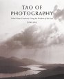 Tao of Photography: Unlock Your Creativity Using the Wisdom of the East