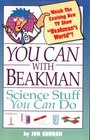 You Can With Beakman Science Stuff You Can Do