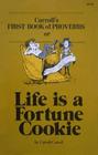 Carroll's First Book of Proverbs or Life Is a Fortune Cookie