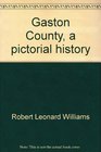 Gaston County a pictorial history