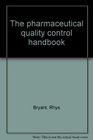 The pharmaceutical quality control handbook