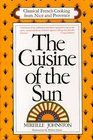 The Cuisine of the Sun  Classical French Cooking from Nice and Provence