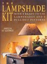 The Lampshade Kit With Ten ReadyToUse Lampshades  Eight PullOut Patterns