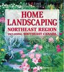 Home Landscaping: Northeast Region : Including Southeast Canada (Home Landscaping)
