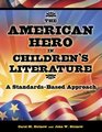The American Hero in Children's Literature A StandardsBased Approach