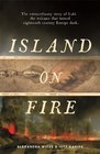 An Island on Fire The Extraordinary Story of Laki the Volcano That Turned EighteenthCentury Europe Dark