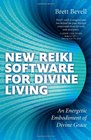 New Reiki Software for Divine Living An Energetic Embodiment of Divine Grace