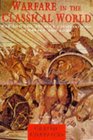 Warfare in the Classical World War and the Ancient Civilisations of Greece and Rome