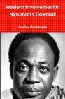 Western Involvement in Nkrumah's Downfall