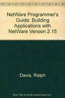 Netware Programmer's Guide Building Applications With Netware Version 215