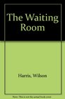 THE WAITING ROOM