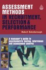Assessment Methods in Recruitment Selection  Performance A Manager's Guide to Psychometric Testing Interviews and Assessment Centres