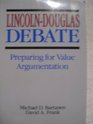 Lincoln  Douglas Debate Preparing for Value Argumentation