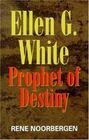 Ellen G. White, Prophet of Destiny
