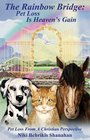 The Rainbow Bridge Pet Loss Is Heaven's Gain