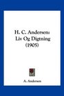 H C Andersen Liv Og Digtning