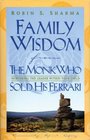 Family Wisdom from the Monk Who Sold His Ferrari Nurturing the Leader Within Your Child