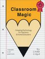 Classroom Magic Amazing Technology for Teachers and Home Schoolers
