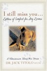 I Still Miss You  Letters of Comfort for Dog Lovers
