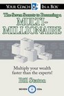 The Seven Secrets to Becoming a MultiMillionaire  Multiply Your Wealth Faster Than the Experts