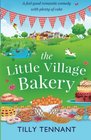 The Little Village Bakery A feel good romantic comedy with plenty of cake