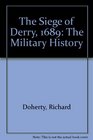 The Siege of Derry A Military History