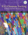 K12 Classroom Teaching A Primer for New Professionals