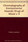 Chromatography of Environmental Hazards Drugs of Abuse
