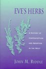 Eve's Herbs A History of Contraception and Abortion in the West
