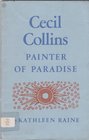 Cecil Collins Painter of Paradise