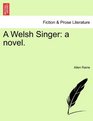 A Welsh Singer a novel