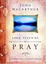 Lord, Teach Me to Pray