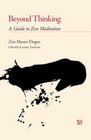 Beyond Thinking  A Guide to Zen Meditation