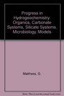 Progress in Hydrogeochemistry Organics Carbonate Systems Silicate Systems Microbiology Models
