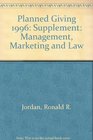 Planned Giving Management Marketing and Law 1996 Supplement With Disk