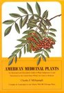 American Medicinal Plants An Illustrated and Descriptive Guide to Plants Indigenous to and Naturalized in the United States Which Are Used in Medic