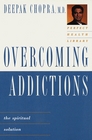 Overcoming Addictions (The Spiritual Solution Perfect Health Library)