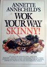 Annette Annechild's Wok Your Way Skinny